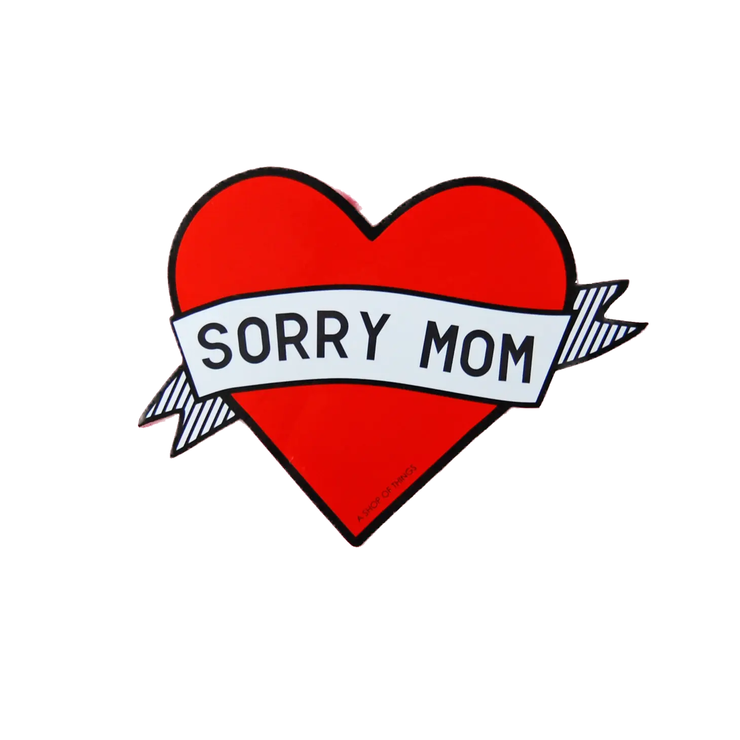 Sorry Mom Sticker