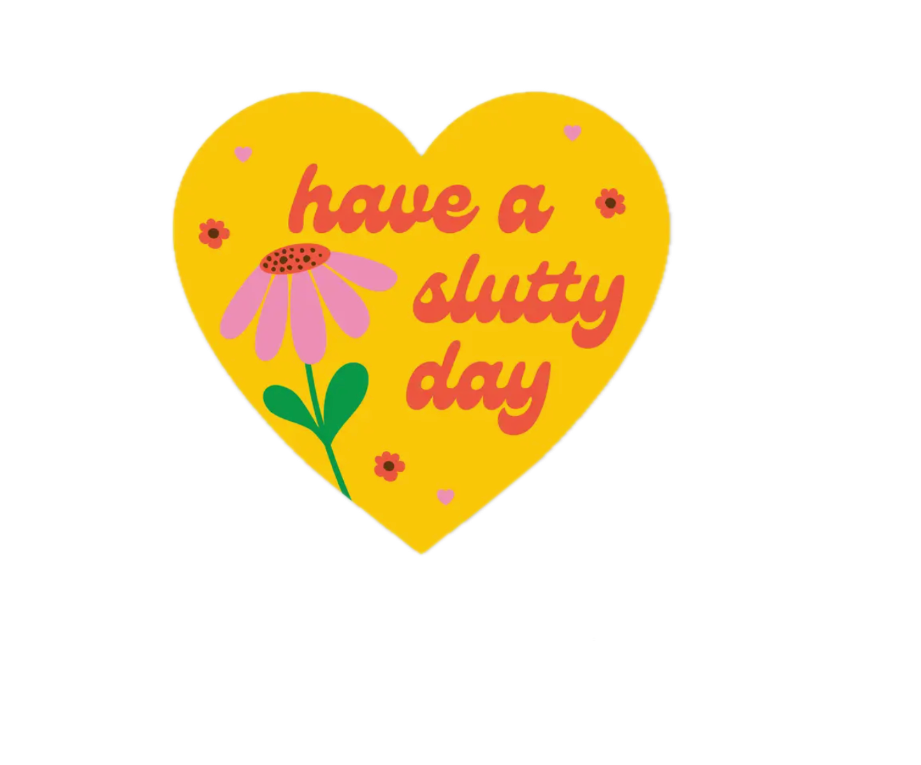 Have a Slutty Day Mini Sticker